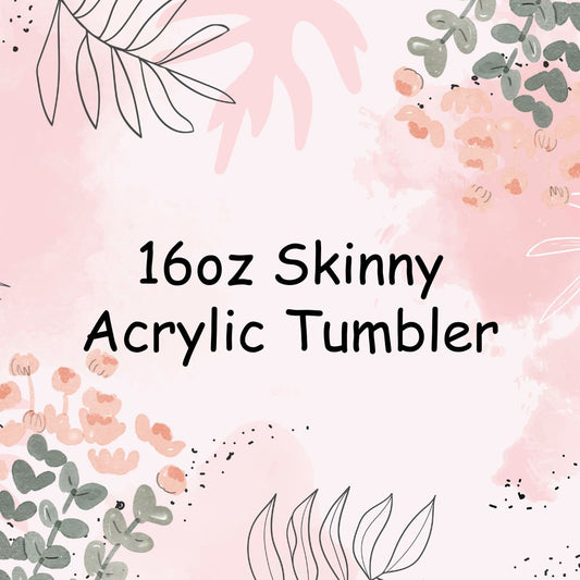 16oz Skinny Acrylic Tumbler
